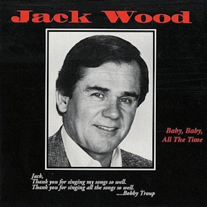 Jack Wood's CD - Baby, Baby, All The Time